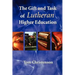 The Gift and Task of Lutheran Higher Education