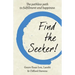 Find The Seeker!: The pathless path to fulfillment and happiness