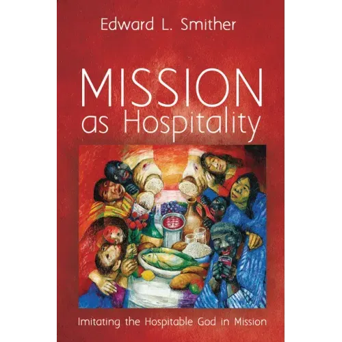 Mission as Hospitality: Imitating the Hospitable God in Mission
