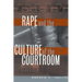 Rape and the Culture of the Courtroom