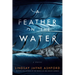 A Feather on the Water