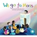 We Go to Mass
