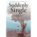 Suddenly Single: What Man Meant for Evil, God Turned for Good