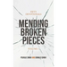 Mending Broken Pieces: Fifty Devotionals