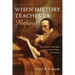 When History Teaches Us Nothing, Second Edition