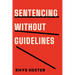 Sentencing without Guidelines