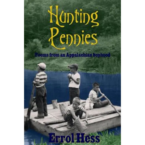 Hunting Pennies: Poems from an Appalachian boyhood