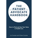 The Patient Advocate Handbook: How to Find and Use Your Voice in Health Care