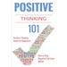 Positive Thinking 101: Positive Thinking for Beginners - Positive Thinking Guide - How to stop Negative Thinking