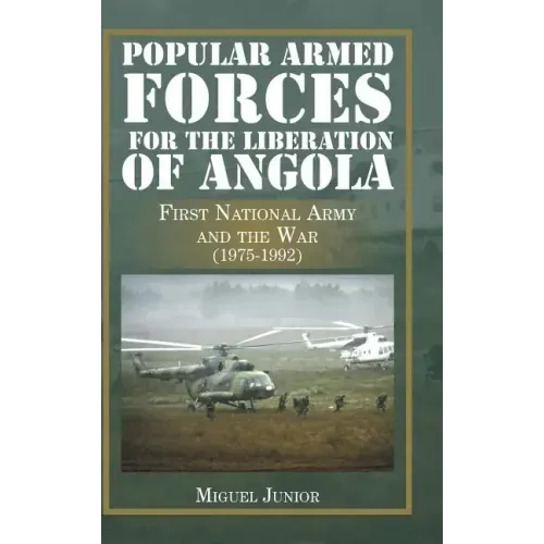 Popular Armed Forces for the Liberation of Angola: First National Army and the War (1975-1992)