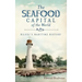 The Seafood Capital of the World: Biloxi's Maritime History