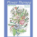 Flower Therapy: Adult Coloring Book: Relax, Renew & Rejuvenate