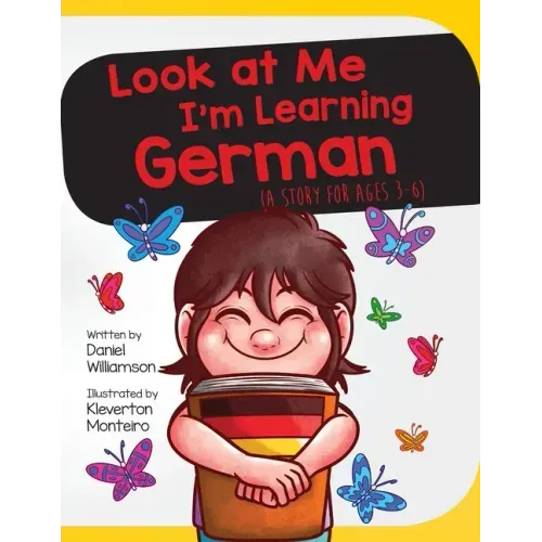 Look At Me I'm Learning German: A Story For Ages 3-6