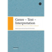 Genre - Text - Interpretation: Multidisciplinary Perspectives on Folklore and Beyond