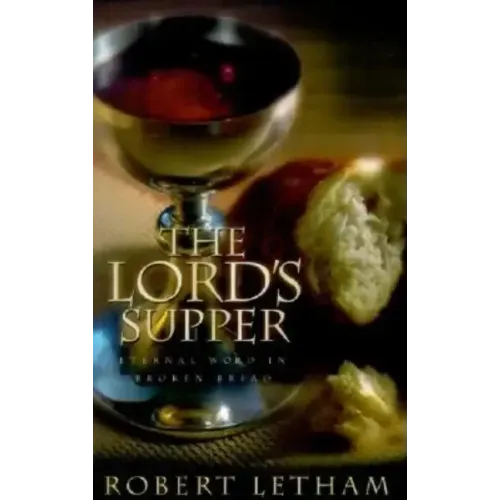 The Lord's Supper: Eternal Word in Broken Bread