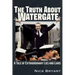 The Truth about Watergate: A Tale of Extraordinary Lies & Liars
