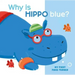My First Page Turner Why Is Hippo Blue?