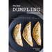 The Best Dumpling Cookbook: Homemade Dumpling Recipes from Around the World