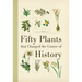 Fifty Plants That Changed the Course of History