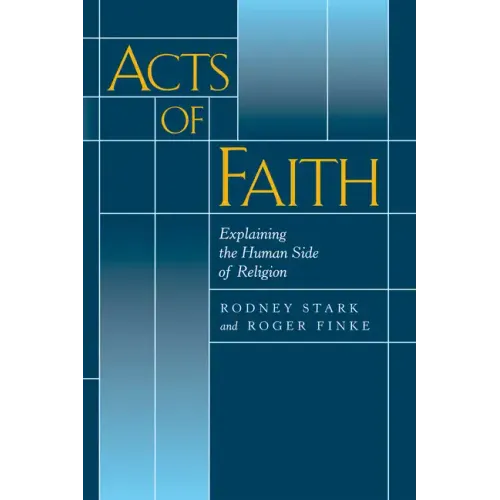 Acts of Faith: Explaining the Human Side of Religion