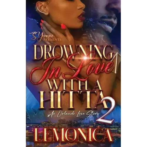 Drowning In Love With A Hitta 2: An Orlando Love Story