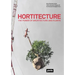 Hortitecture: The Power of Architecture and Plants
