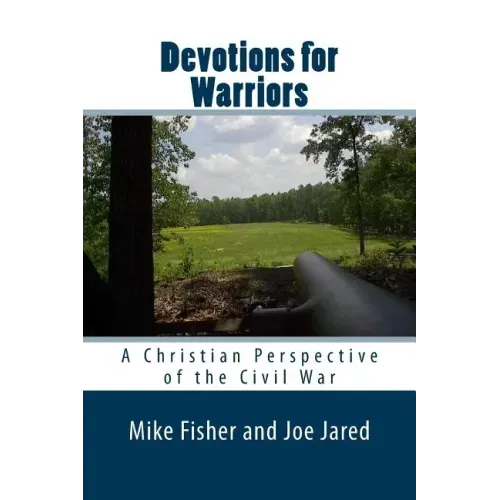 Devotions for Warriors: A Christian Perspective of the Civil War