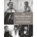 The Second Half: Forty Women Reveal Life After Fifty