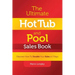 The Ultimate Hot Tub and Pool $Ales Book: Discover How to Double Your $Ales in 7 Days