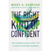 The Right Kind of Confident: The Remarkable Grit of a God-Fearing Woman