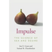 Impulse: The Science of Sex and Desire