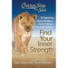 Chicken Soup for the Soul: Find Your Inner Strength: 101 Empowering Stories of Resilience, Positive Thinking, and Overcoming Challenges