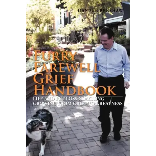 Furry Farewell Grief Handbook: Life and Pet Loss Coaching Growing from Grief to Greatness