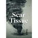 Scar Tissue: My Fight to Survive Multiple Intense Compound Traumas