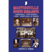 Martinsville Sports Highlights: Basketball, High Schools, Gyms and Sports Hall-of-Famers from Martinsville, Indiana