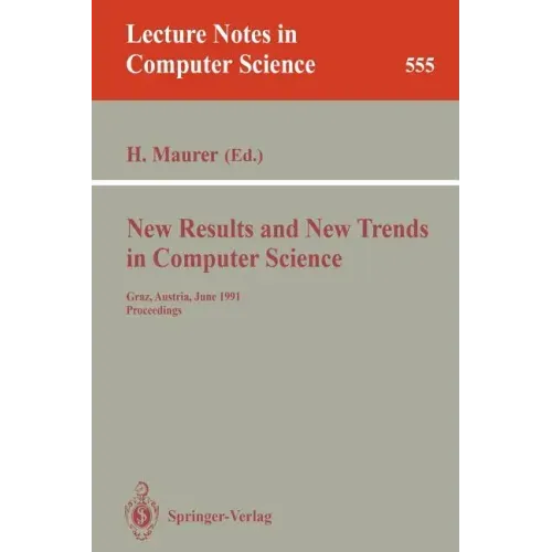 New Results and New Trends in Computer Science: Graz, Austria, June 20-21, 1991 Proceedings