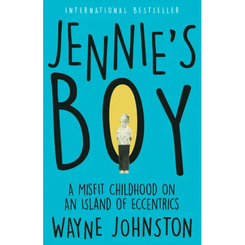 Jennie's Boy: A Misfit Childhood on an Island of Eccentrics
