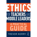 Ethics for Teachers and Middle Leaders: A Practical Guide