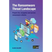 The Ransomware Threat Landscape: Prepare For, Recognise and Survive Ransomware Attacks