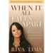 When It All Falls Apart: Find Healing, Joy and Victory Through the Pain