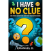 I Have No Clue Vol. 1: 1001 Trivia Questions for Your Inquisitive Minds