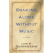 Dancing Alone Without Music