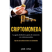 Criptomoneda: La guía definitiva para el comercio en criptomonedas (Haga una gran cantidad de dinero con criptomonedas)