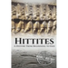 Hittites: A History from Beginning to End