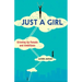 Just a Girl: Growing Up Female and Ambitious