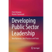 Developing Public Sector Leadership: New Rationale, Best Practices and Tools