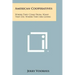 American Cooperatives: Where They Come From, What They Do, Where They Are Going