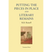 Putting the Pieces in Place and Literary Remains