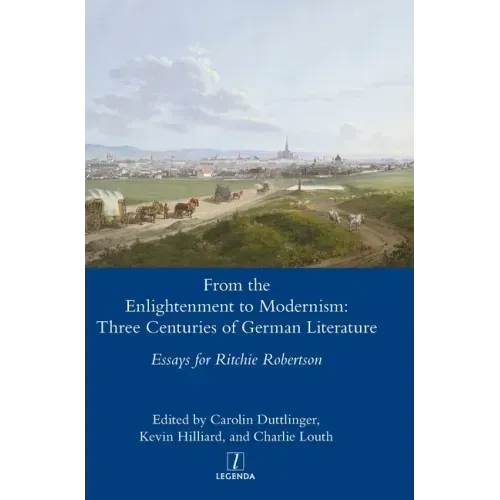 From the Enlightenment to Modernism: Three Centuries of German Literature