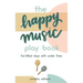 The Happy Music Play Book